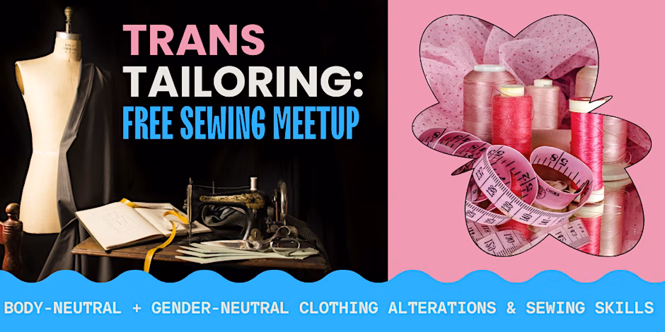 Trans Tailor: Free Sewing Meetup